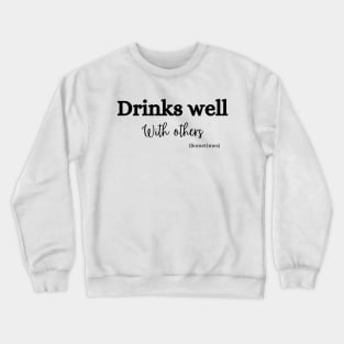 Drinks well with others (sometimes) St patricks Day shirt Crewneck Sweatshirt